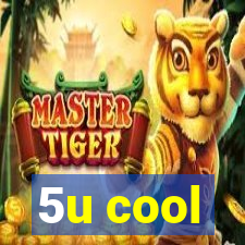 5u cool